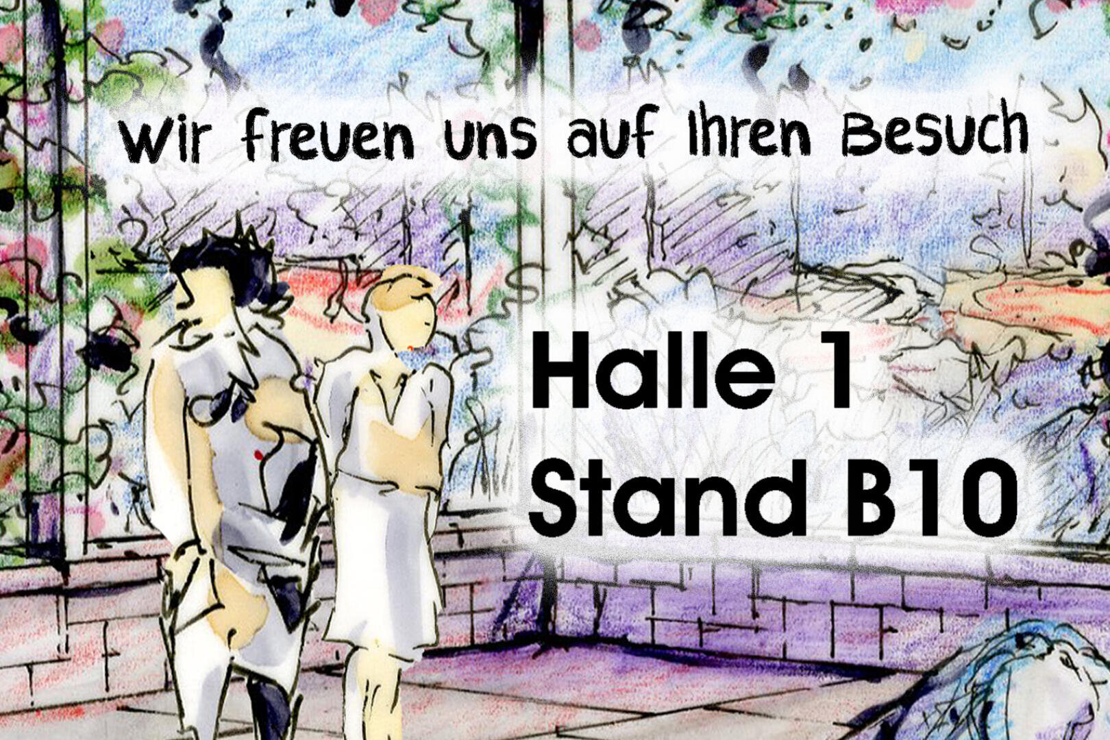 Eine farbenfrohe, handgezeichnete Szene zeigt zwei Personen, die vor großen Fenstern stehen. Der Text lautet: "Wir freuen uns auf Ihren Besuch. Halle 1 Stand B10 (Wir freuen uns auf Ihren Besuch. Halle 1 Stand B10).